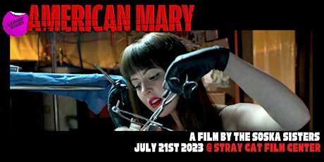 AMERICAN MARY (2012) // ladies night