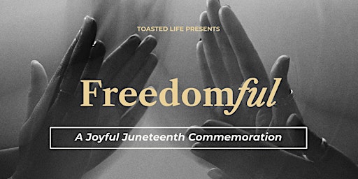 Imagen principal de Freedomful Virtual | A  Joyful Juneteenth Commemoration ft. Eventbrite