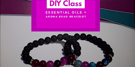 DIY Class - Essential Oils + Aroma Bead Bracelet primary image
