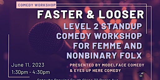 Faster and Looser: Femme/ Queer Level 2 Comedy Workshop at Catawba Brewing primary image