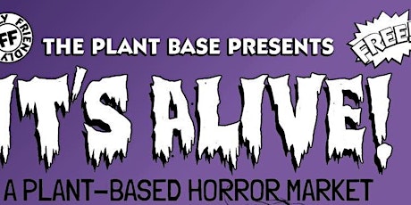 It's Alive! A Plant Based Horror Marketplace!