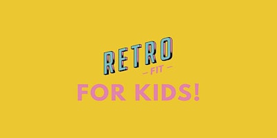 Primaire afbeelding van Retro Fit for Kids + FREE movie  (RIO 2)