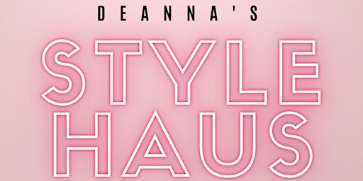 DeAnna’s Style Haus Grand Opening primary image