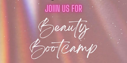 Beauty Bootcamp POSTPONED UNTIL FALL 2023 primary image