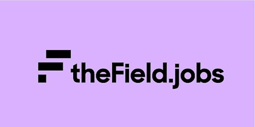 the Field - online information session for job seekers and employers primary image