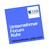 Unternehmerforum Ruhr®, TAB® Essen-Mülheim