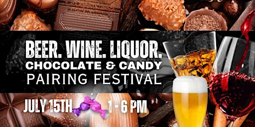 Chocolate and Candy, Beer|Liquor|Wine Pairing Festival primary image