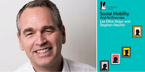 Social Mobility and Its Enemies
