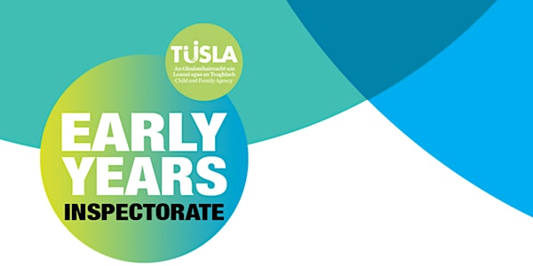 Early Years Inspectorate Quality and Regulatory Framework Briefings 2018