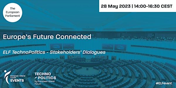 ELF Stakeholders’ Dialogues - Europe’s Future Connected