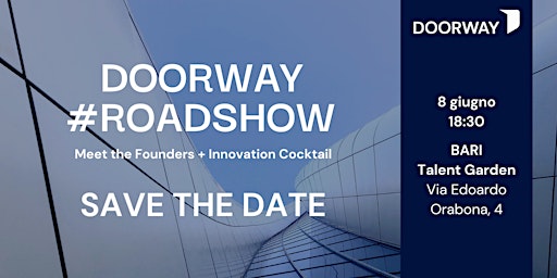 Immagine principale di Doorway Roadshow: presentazione startup in fundrasing - Bari 