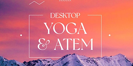 Desktop Yoga  &  Atem  - mehr Energie in nur 30 Minuten primary image
