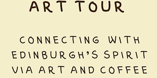 Art Tour - Connecting with Edinburg's Spirit via Art and Coffee primary image