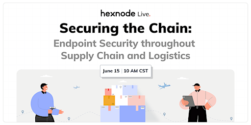 Hexnode Live - Endpoint Security throughout Supply Chain and Logistics primary image