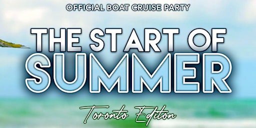 BOAT CRUISE: The Start Of Summer