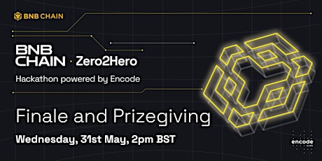 BNB Chain Zero2Hero Hackathon powered by Encode: Finale & Prizegiving