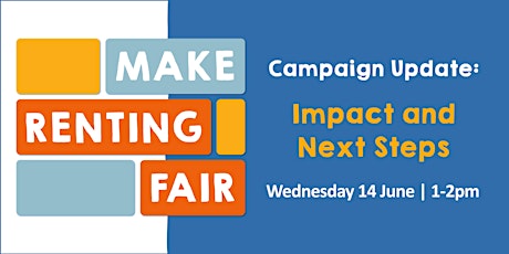 Make Renting Fair Campaign Update - Impact and Next Steps
