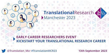 Translational Research at Manchester 2023 - Early Career Researchers Event