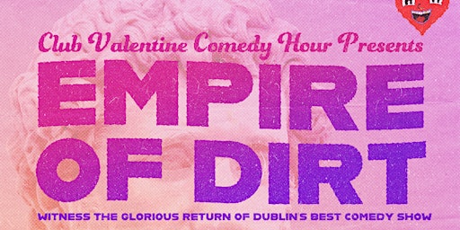 Club Valentine Comedy Hour: Empire Of Dirt primary image