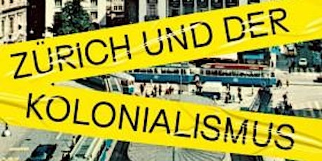 Blind Spots – Zurich and Colonialism
