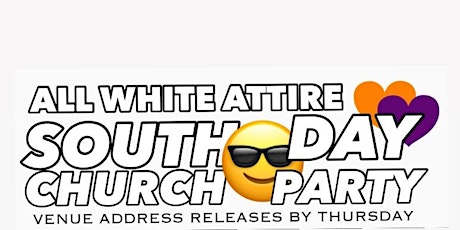 Primaire afbeelding van SOUTH CHURCH "ALL WHITE" DAY PARTY