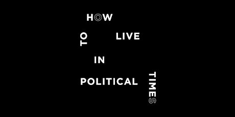 How to Live in Political Times: SPEECH primary image