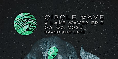 Circle Wave x Lake Waves Ep.3