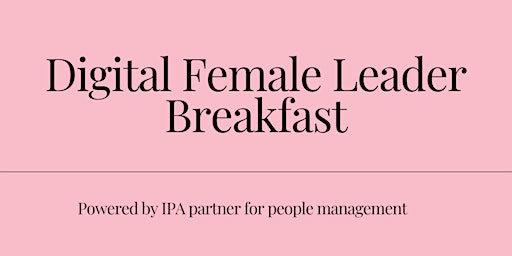 Digital Female Leader Breakfast primary image