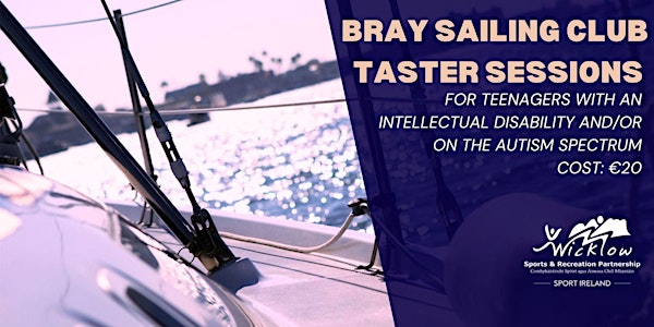 Autism and ID - Teens Bray Sailing Club Taster Sessions - Thursday 1st June