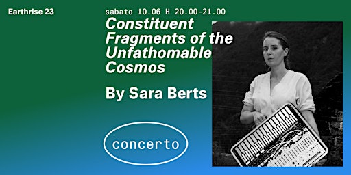Imagen principal de Constituent Fragments of the Unfathomable Cosmos - Sara Berts live