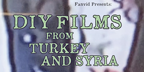 DIY Films From Turkey and Syria