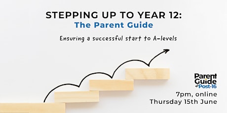 Stepping Up To Year 12: The Parent Guide