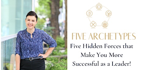 Five Archetypes: Your Superpower & Your Lifelong Challenge!