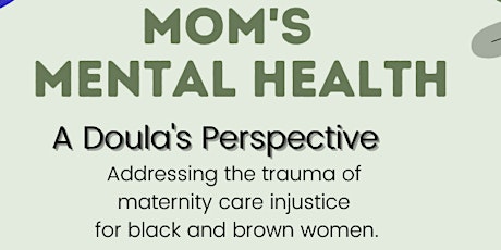 MOM'S Mental Health "A Doula's Perspective"
