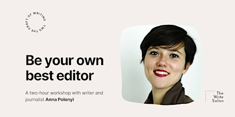 Imagem principal de Be Your Own Best Editor with Anna Polonyi