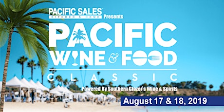 Pacific Wine & Food Classic - August 17 & 18, 2019 primary image