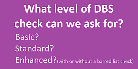 DBS Eligibility - deciding on the correct level of DBS check for each role