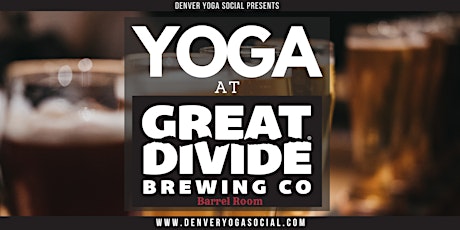 Yoga at Great Divide Brewing - Barrel Room in RiNo Arts District