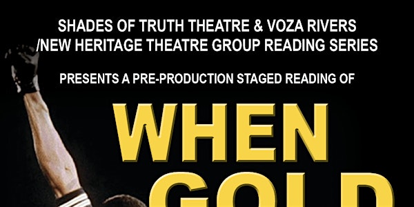 When Gold Turns Black -A Pre Production Staged Reading