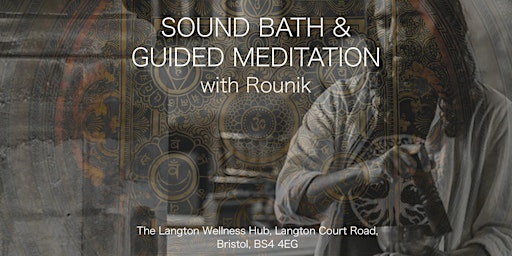 Imagem principal do evento Sound Bath & Meditation with Rounik (Langton Wellness Hub, Bristol)