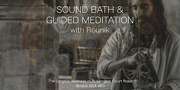 Sound Bath & Meditation with Rounik (Langton Wellness Hub, Bristol)