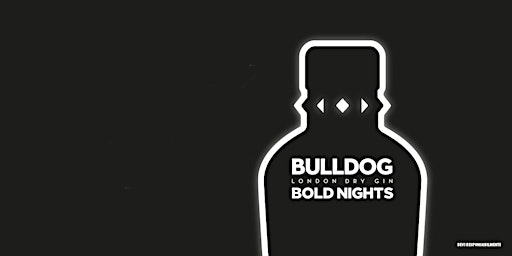 Bulldog Gin Bold Night Tour