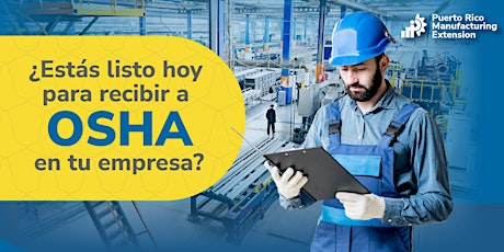 ¿Estás listo hoy para recibir a OSHA en tu empresa?