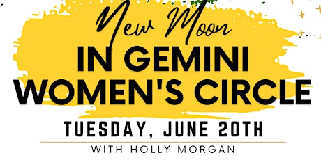 New Moon in Gemini  Women's Circle