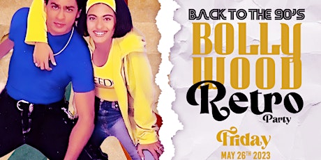 Bollywood Throwback (COMPLIMENTARY ADMISSION) Back To The 90s Retro Party