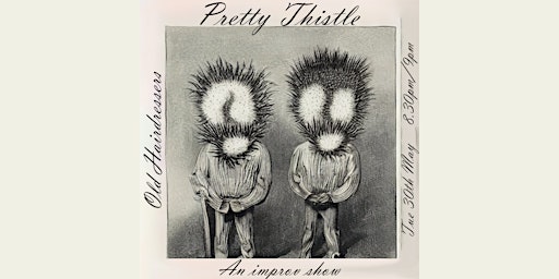 Pretty Thistle: An improv show primary image