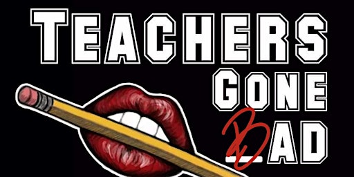 Teachers Gone Bad: 5PM Salem, OR