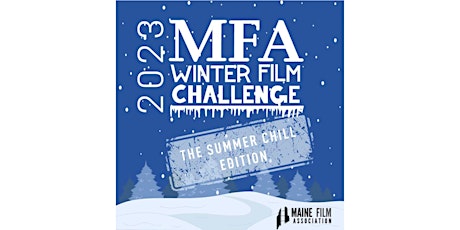 The 2023 Maine Film Association Winter Film Challenge (Encore Screening)
