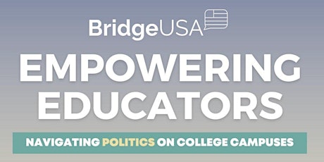 Empowering Educators: Navigating Politics on College Campuses
