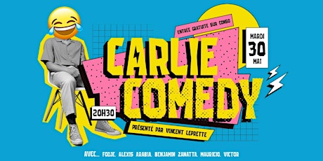 Carlie Comedy / Mardi 30 Mai 20H30